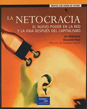 NETOCRACIA EL PODER DE LA RED QUE DEFINE EL PRESENTE, PERO ESTO SOLO ES UN BLOG